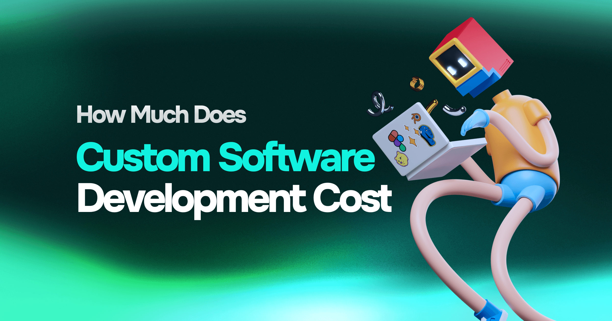 How Much Does Custom Software Development Cost How Much Does Custom Software Development Cost